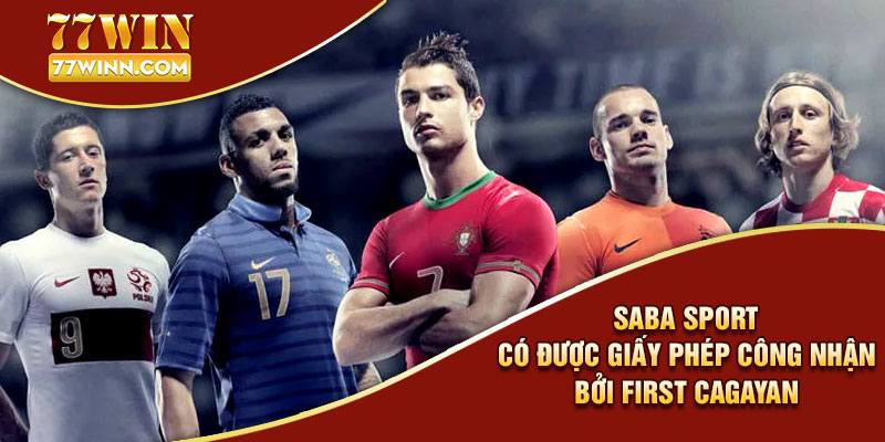 Saba Sport có được giấy phép công nhận bởi First Cagayan