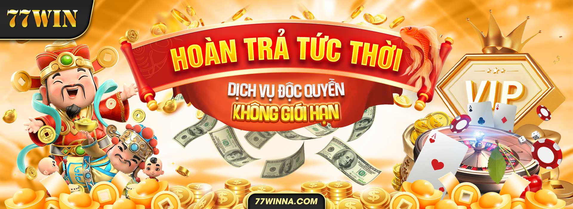 Hoàn trả tức thời không giới hạn 77win